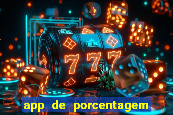 app de porcentagem de jogos slots